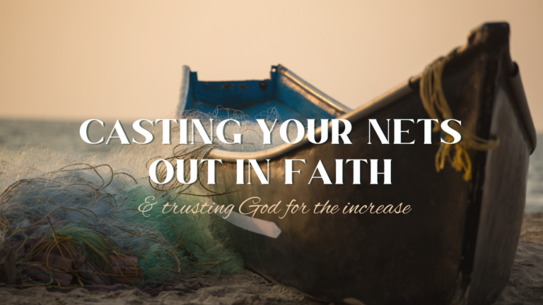 Casting your nets out in faith and trusting God for the increase