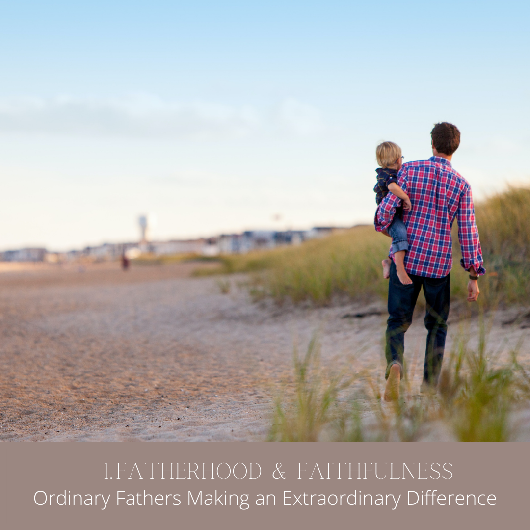 Fatherhood & Faithfulness