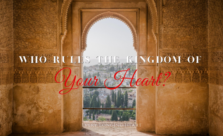 Who Rules the Kingdom of your heart?