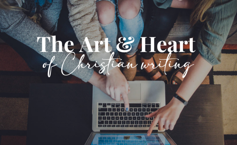 The art & heart of Christian writing