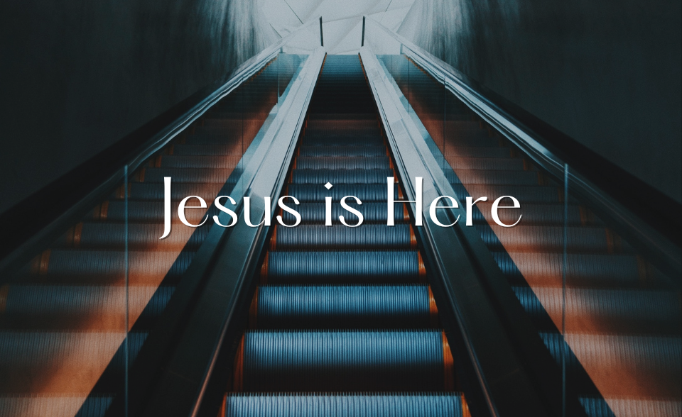 Jesus is Here