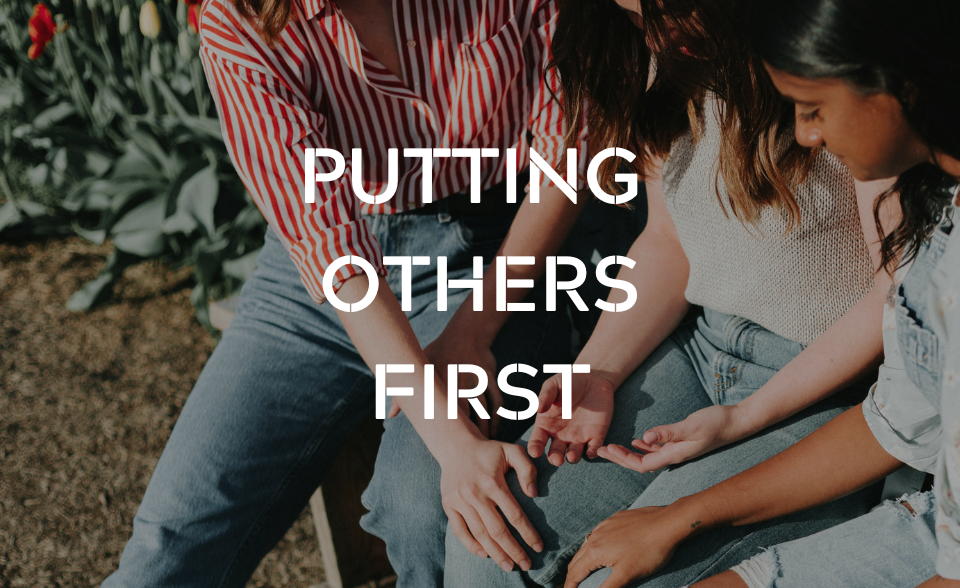 Putting others first