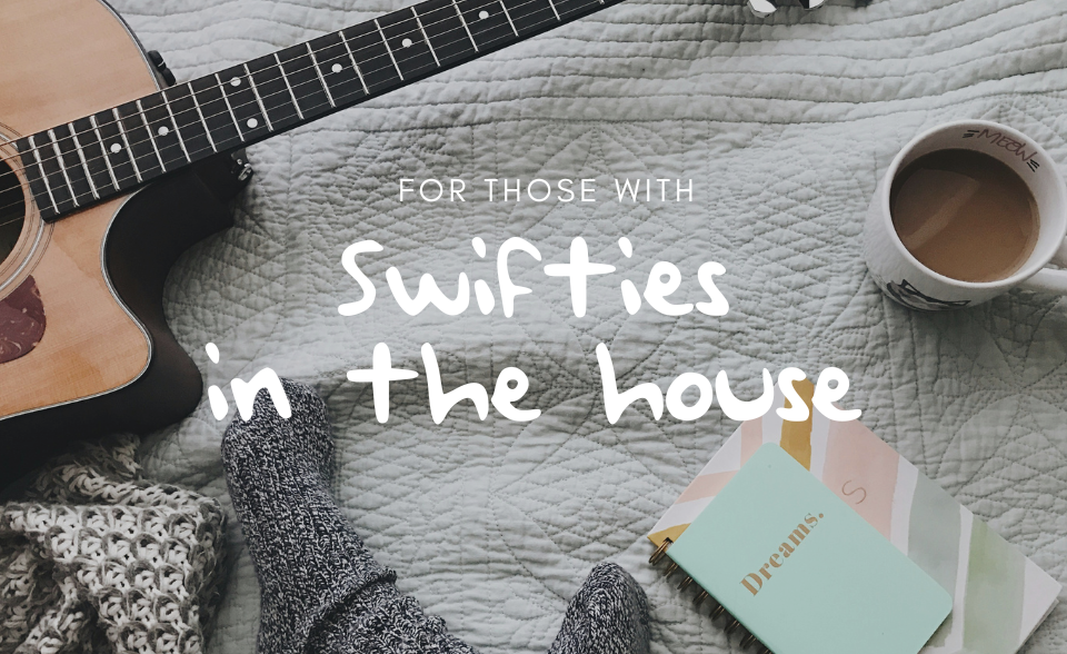 For those with Swifties in the House