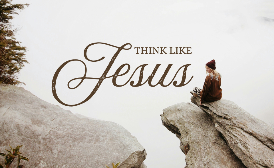 Think like Jesus