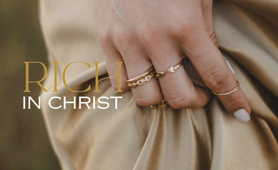 Rich in Christ
