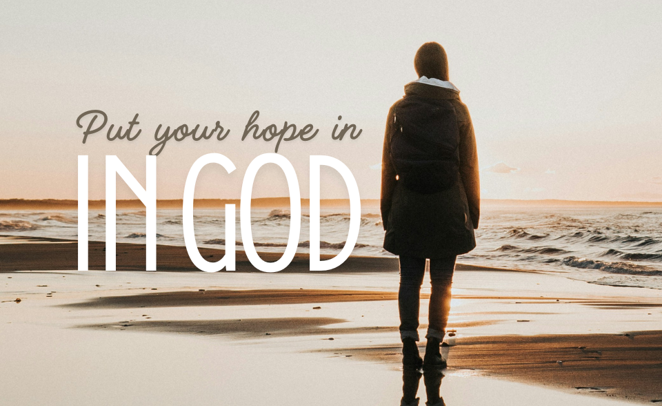 Put your hope in God