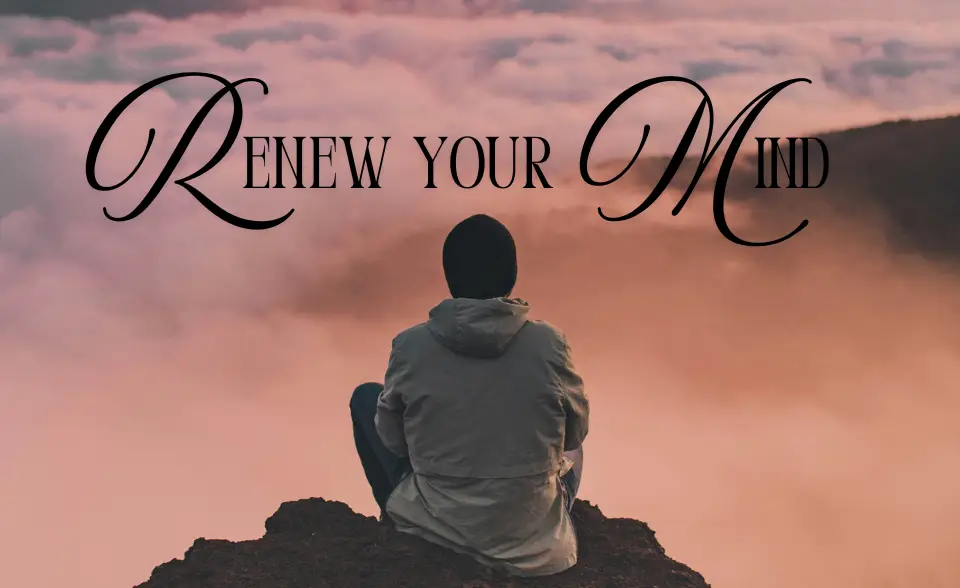 Renew Your Mind